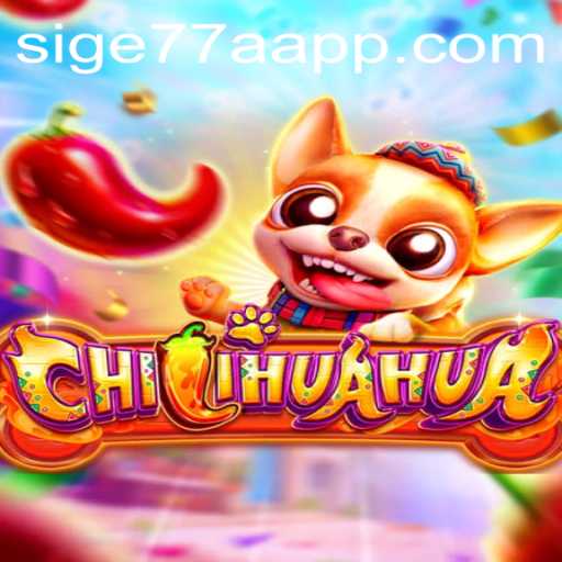 Unveiling CHILIHUAHUA: The Intriguing New Game on sige77a.app