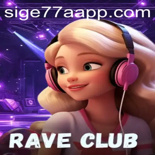 Unveiling RaveClub: A Dynamic Gaming Experience with Sige77a.app